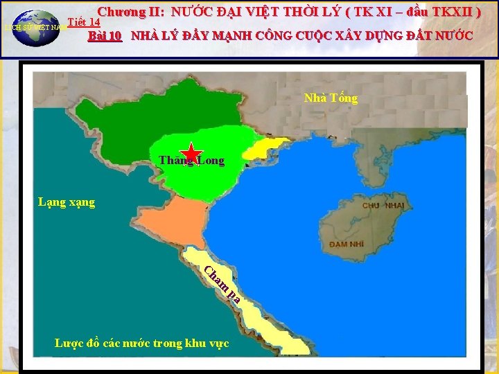 Chương II: NƯỚC ĐẠI VIỆT THỜI LÝ ( TK XI – đầu TKXII )