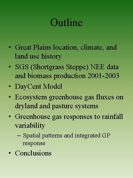 Outline • Great Plains location, climate, and land use history • SGS (Shortgrass Steppe)