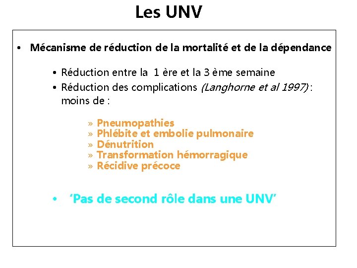 Les UNV • Mécanisme de réduction de la mortalité et de la dépendance •
