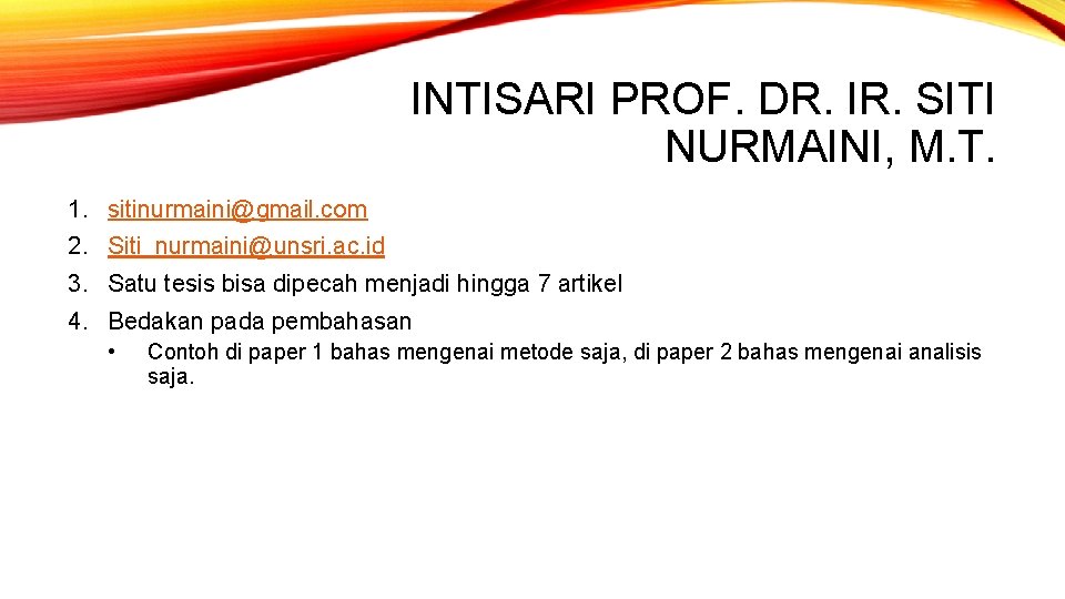 INTISARI PROF. DR. IR. SITI NURMAINI, M. T. 1. sitinurmaini@gmail. com 2. Siti_nurmaini@unsri. ac.