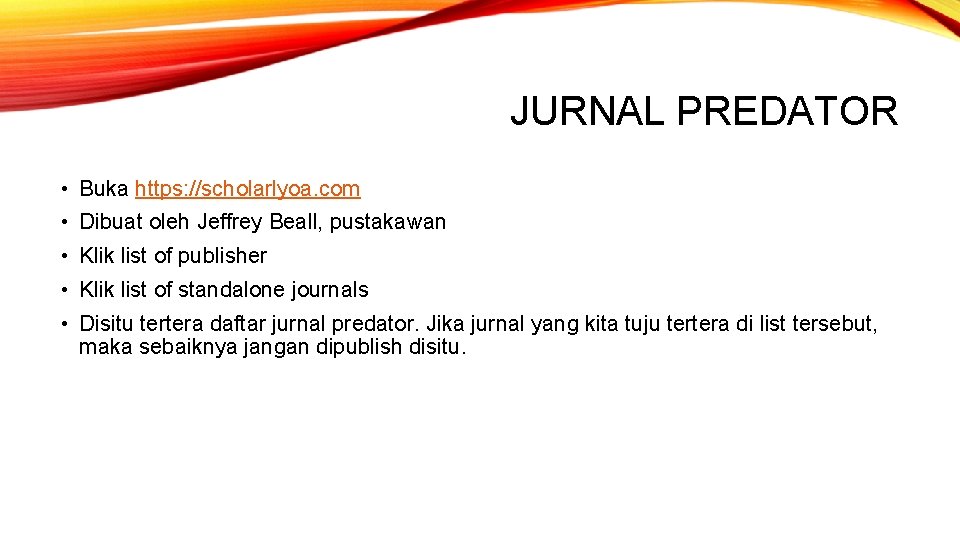 JURNAL PREDATOR • Buka https: //scholarlyoa. com • Dibuat oleh Jeffrey Beall, pustakawan •