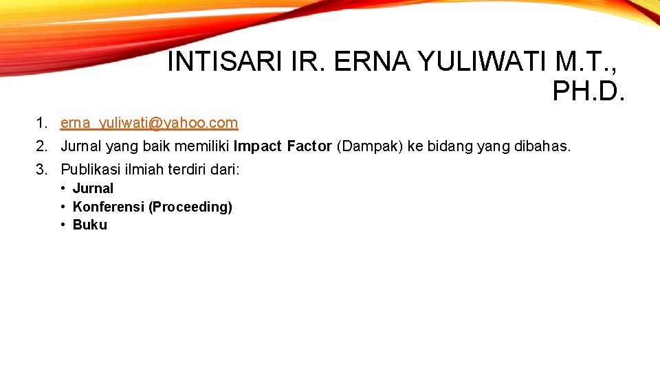 INTISARI IR. ERNA YULIWATI M. T. , PH. D. 1. erna_yuliwati@yahoo. com 2. Jurnal