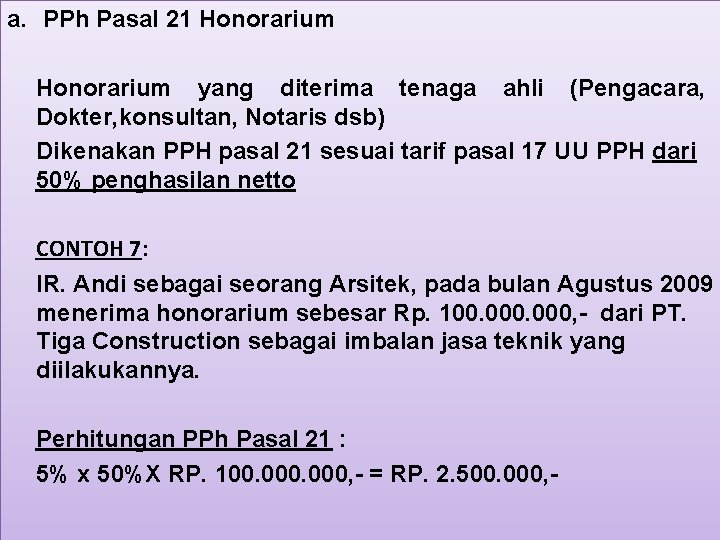 a. PPh Pasal 21 Honorarium yang diterima tenaga ahli (Pengacara, Dokter, konsultan, Notaris dsb)