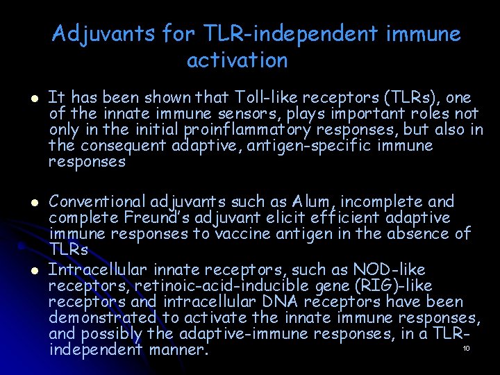 Adjuvants for TLR-independent immune activation l l l It has been shown that Toll-like