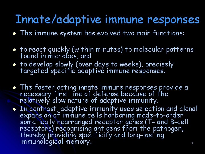 Innate/adaptive immune responses l l l The immune system has evolved two main functions: