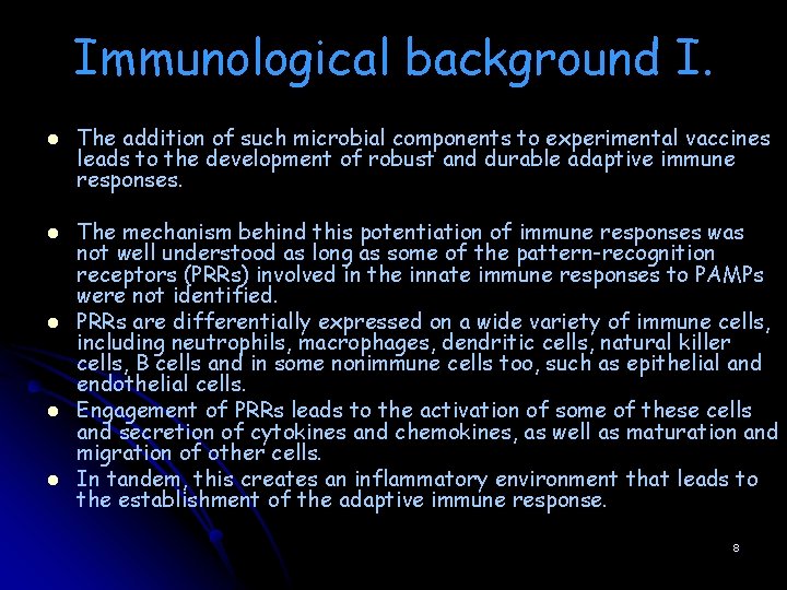 Immunological background I. l l l The addition of such microbial components to experimental
