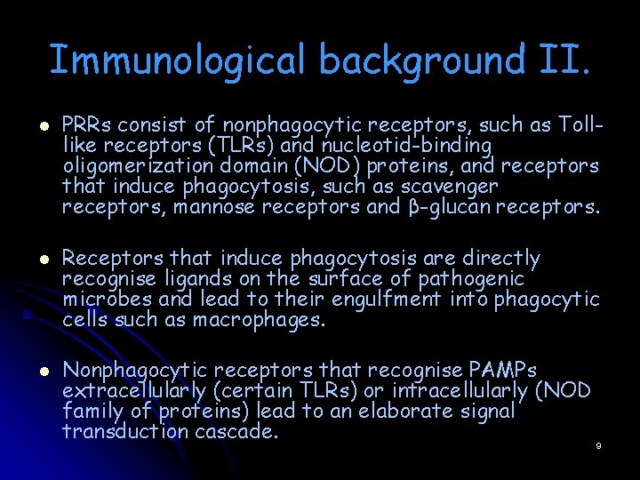 Immunological background II. l l l PRRs consist of nonphagocytic receptors, such as Tolllike