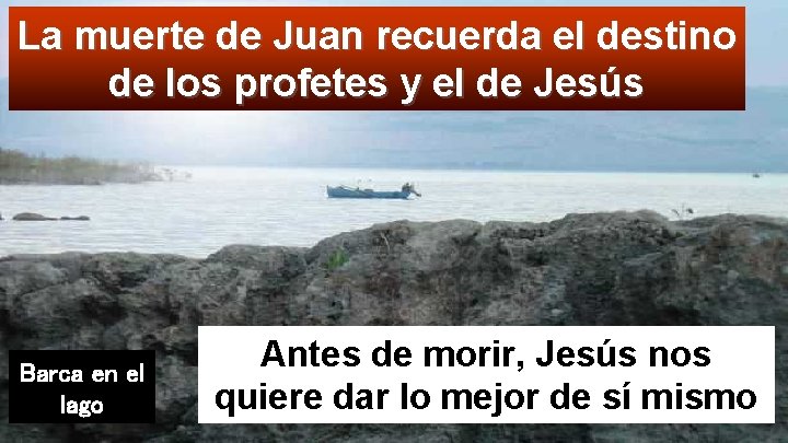 La muerte de Juan recuerda el destino de los profetes y el de Jesús