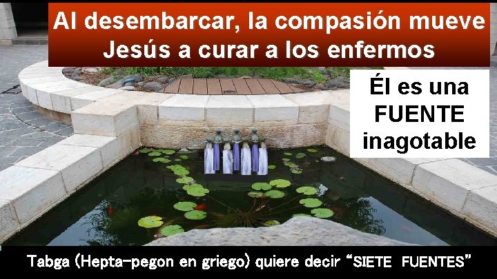 Al desembarcar, la compasión mueve Jesús a curar a los enfermos Él es una
