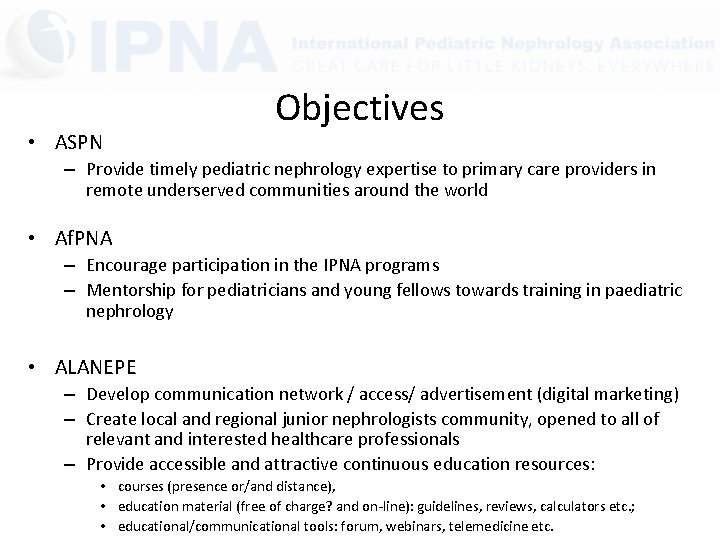  • ASPN Objectives – Provide timely pediatric nephrology expertise to primary care providers