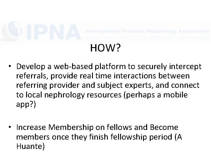 HOW? • Develop a web-based platform to securely intercept referrals, provide real time interactions