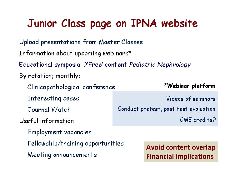 Junior Class page on IPNA website Upload presentations from Master Classes Information about upcoming