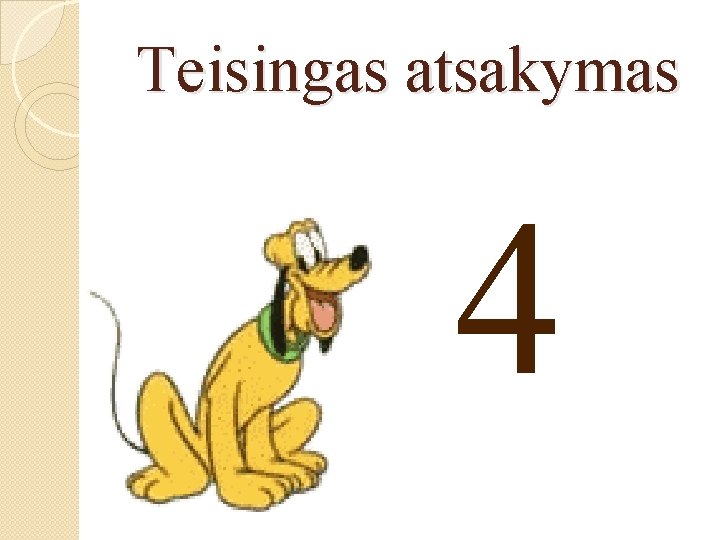 Teisingas atsakymas 4 