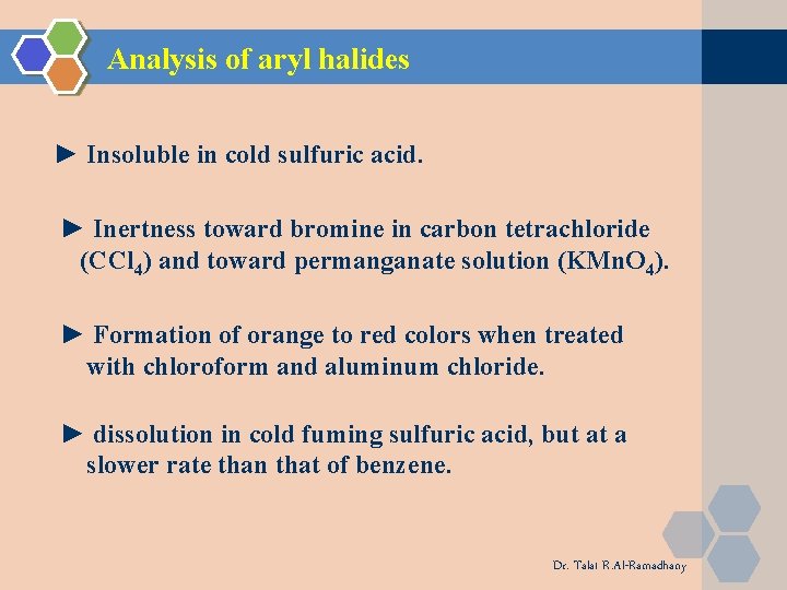 Analysis of aryl halides ► Insoluble in cold sulfuric acid. ► Inertness toward bromine Analysis of aryl halides ► Insoluble in cold sulfuric acid. ► Inertness toward bromine