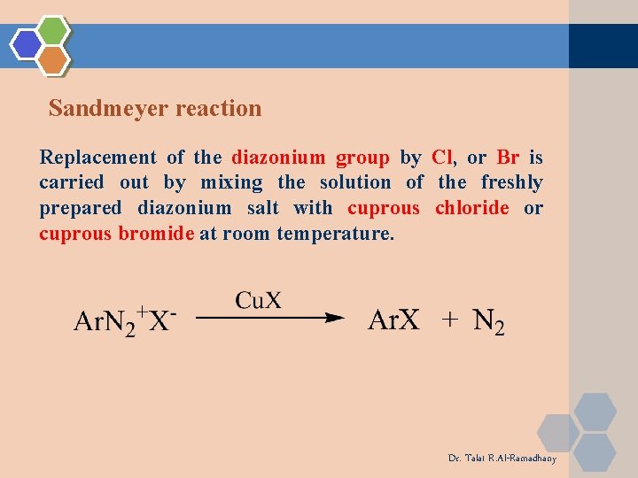 Sandmeyer reaction Replacement of the diazonium group by Cl, or Br is carried out Sandmeyer reaction Replacement of the diazonium group by Cl, or Br is carried out
