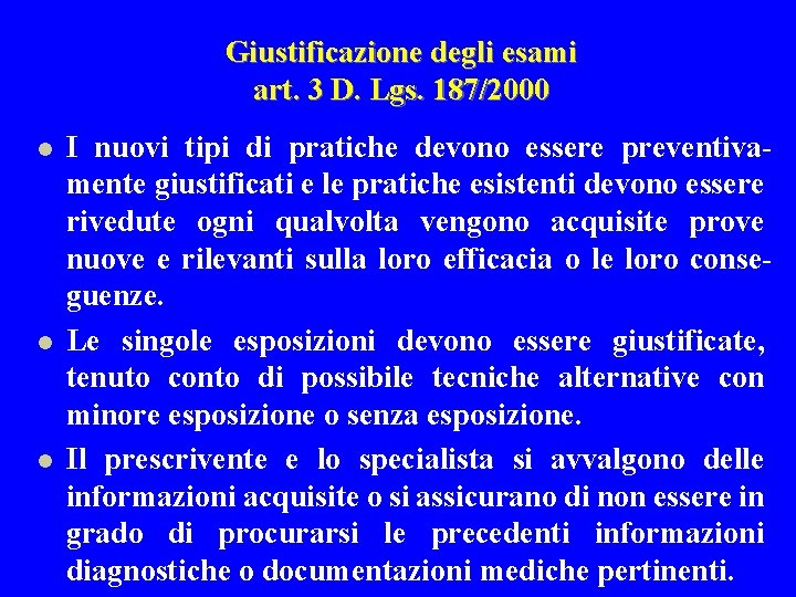 Giustificazione degli esami art. 3 D. Lgs. 187/2000 l l l I nuovi tipi