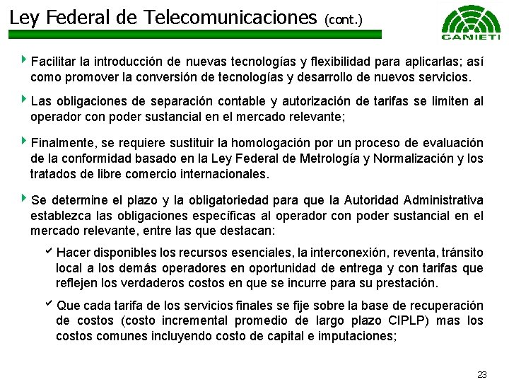 Ley Federal de Telecomunicaciones (cont. ) 4 Facilitar la introducción de nuevas tecnologías y