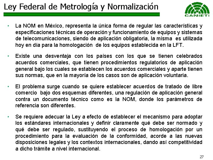 Ley Federal de Metrología y Normalización • La NOM en México, representa la única