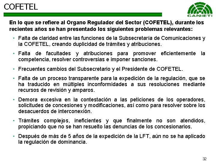 COFETEL En lo que se refiere al Organo Regulador del Sector (COFETEL), durante los