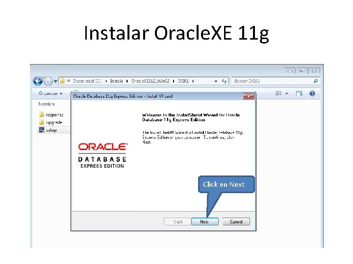 Instalar Oracle. XE 11 g Click en Next 
