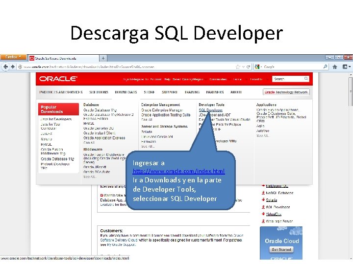 Descarga SQL Developer Ingresar a http: //www. oracle. com/index. html Ir a Downloads y