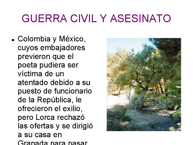 GUERRA CIVIL Y ASESINATO Colombia y México, cuyos embajadores previeron que el poeta pudiera