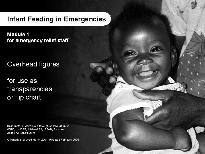 Infant Feeding in Emergencies Module 1 for emergency relief staff Overhead figures for use