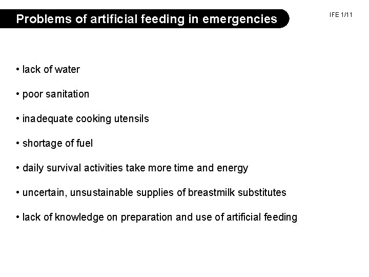 Problems of artificial feeding in emergencies • lack of water • poor sanitation •