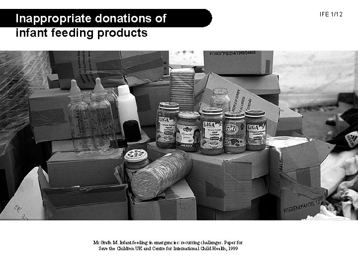 Inappropriate donations of infant feeding products Mc. Grath M. Infant feeding in emergencies: recurring