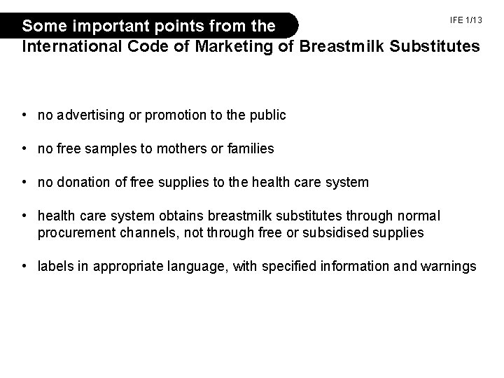 IFE 1/13 Some important points from the International Code of Marketing of Breastmilk Substitutes