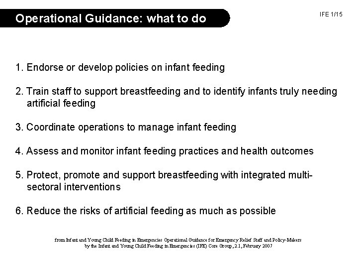 Operational Guidance: what to do IFE 1/15 1. Endorse or develop policies on infant