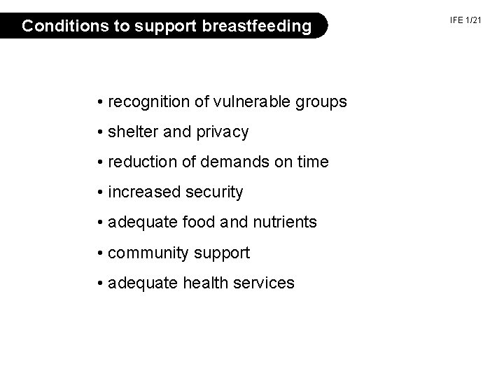 Conditions to support breastfeeding • recognition of vulnerable groups • shelter and privacy •