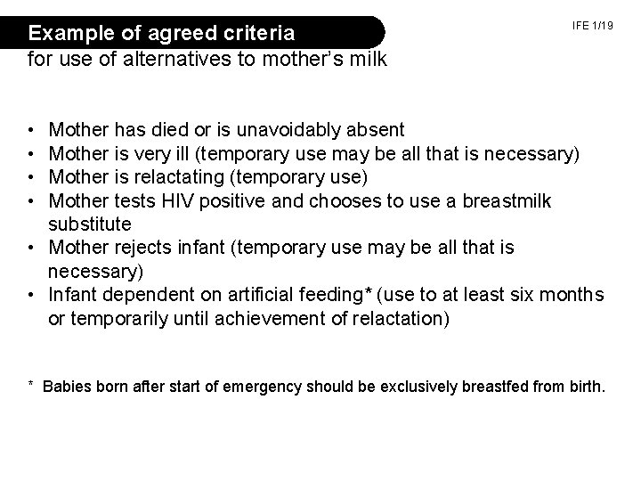 Example of agreed criteria for use of alternatives to mother’s milk IFE 1/19 •