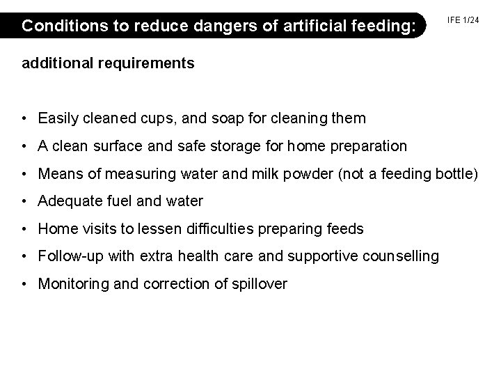 Conditions to reduce dangers of artificial feeding: IFE 1/24 additional requirements • Easily cleaned