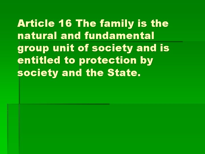 Article 16 The family is the natural and fundamental group unit of society and