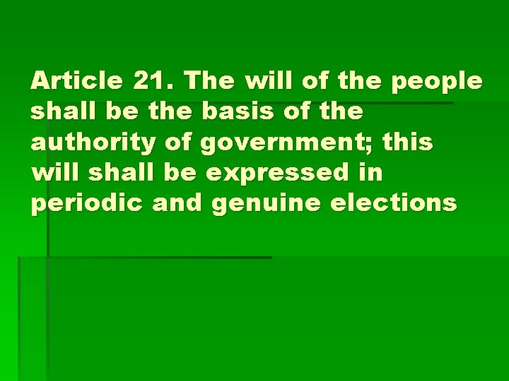 Article 21. The will of the people shall be the basis of the authority