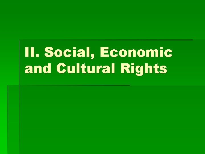 II. Social, Economic and Cultural Rights 