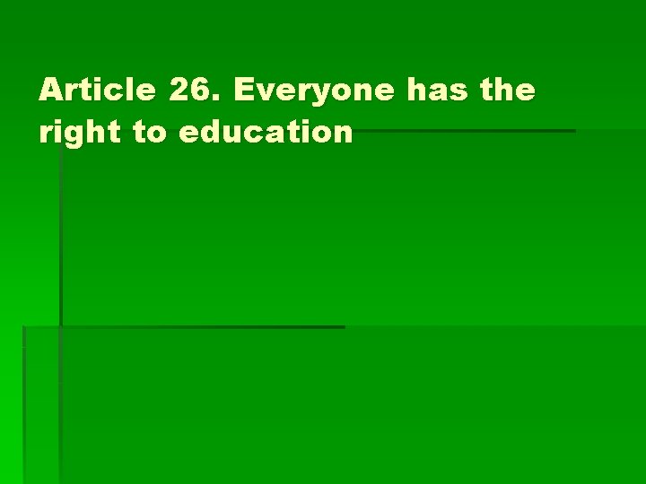 Article 26. Everyone has the right to education 