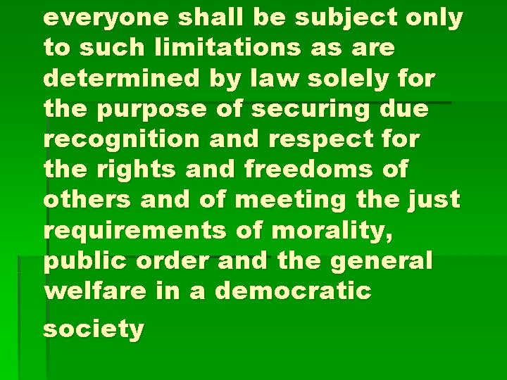 everyone shall be subject only to such limitations as are determined by law solely