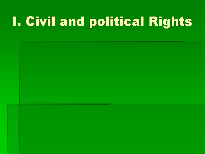 I. Civil and political Rights 