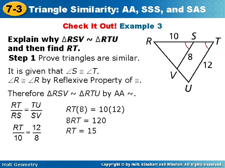 7 -3 Triangle Similarity: AA, SSS, and SAS Check It Out! Example 3 Explain