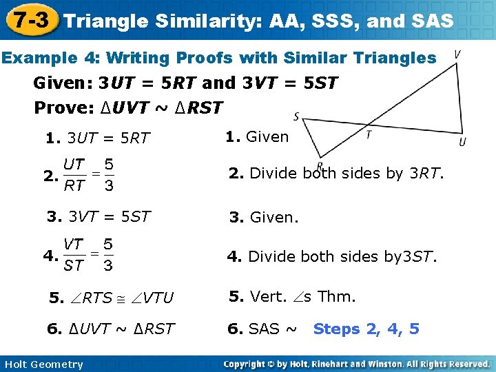 7 -3 Triangle Similarity: AA, SSS, and SAS Example 4: Writing Proofs with Similar