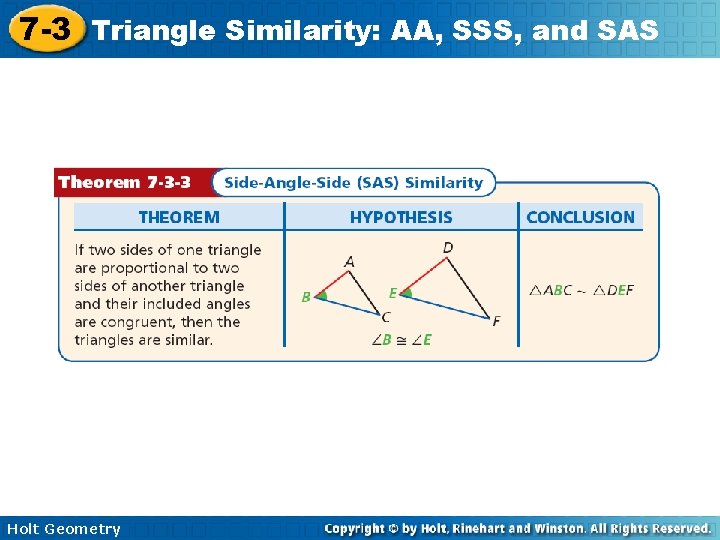 7 -3 Triangle Similarity: AA, SSS, and SAS Holt Geometry 