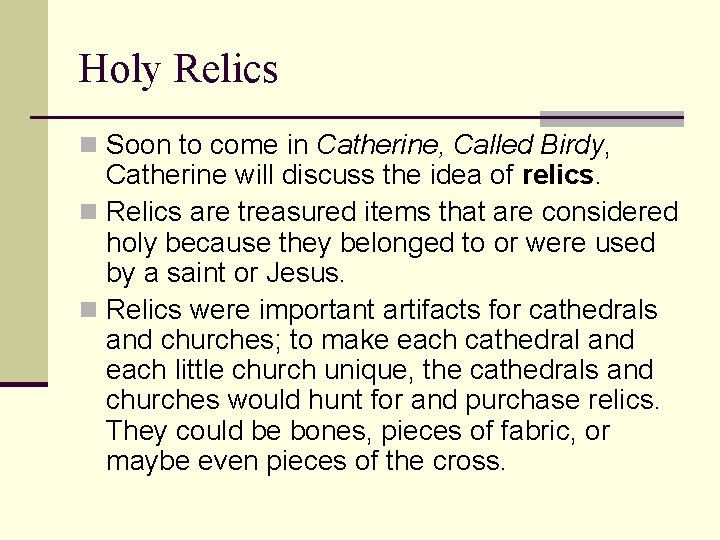 Holy Relics n Soon to come in Catherine, Called Birdy, Catherine will discuss the