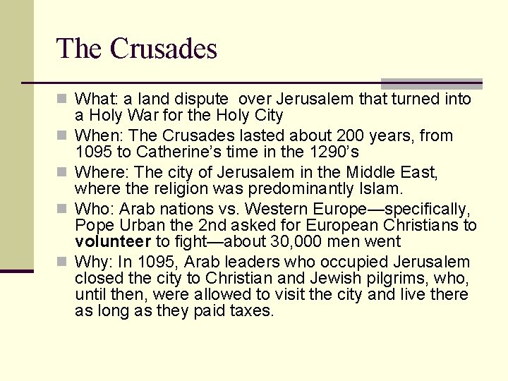 The Crusades n What: a land dispute over Jerusalem that turned into n n