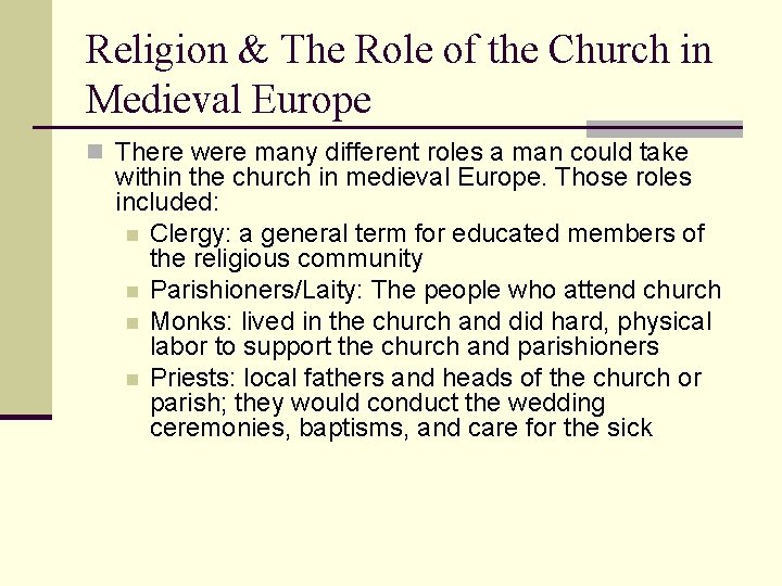 Religion & The Role of the Church in Medieval Europe n There were many