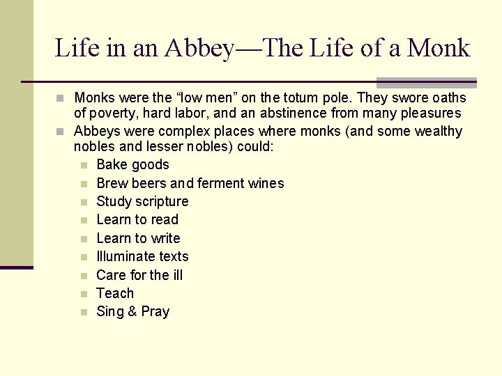 Life in an Abbey—The Life of a Monk n Monks were the “low men”