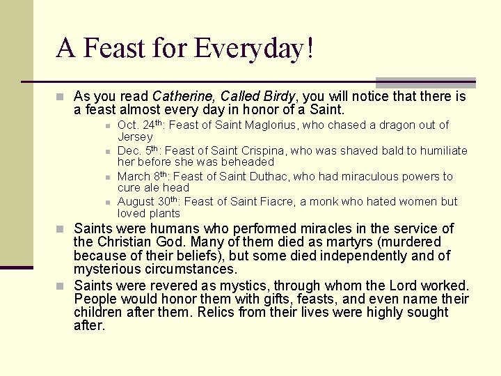 A Feast for Everyday! n As you read Catherine, Called Birdy, you will notice