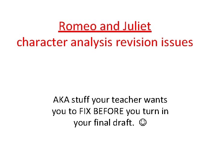 Romeo and Juliet character analysis revision issues AKA stuff your teacher wants you to