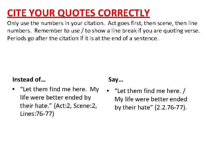 CITE YOUR QUOTES CORRECTLY Only use the numbers in your citation. Act goes first,